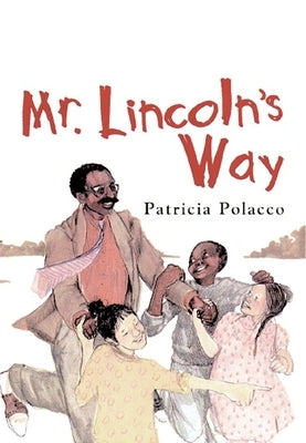 Mr. Lincoln's Way by Polacco, Patricia