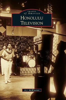 Honolulu Television by McWhorter, A. J.