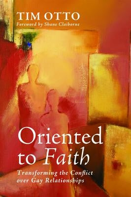 Oriented to Faith by Otto, Tim