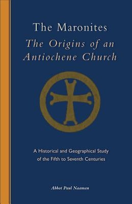 The Maronites by Paul, Naaman