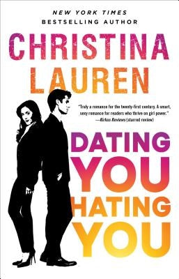 Dating You / Hating You by Lauren, Christina