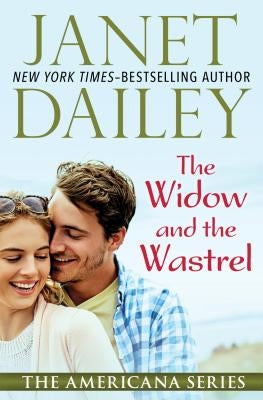 The Widow and the Wastrel by Dailey, Janet