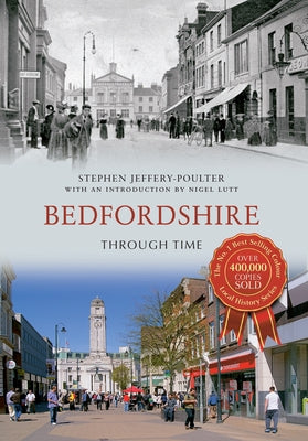 Bedfordshire Through Time by Jeffery-Poulter, Stephen