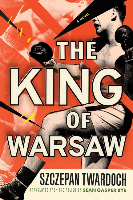 The King of Warsaw by Twardoch, Szczepan