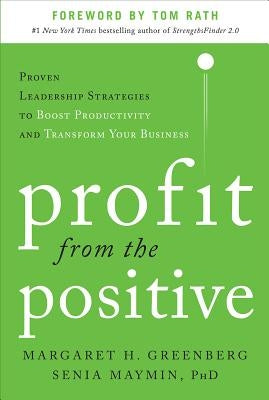 Profit from the Positive by Greenberg, Margaret H.