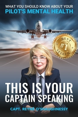 This Is Your Captain Speaking by O'Shaughnessy, Reyn&#233;