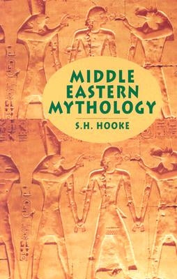 Middle Eastern Mythology by Hooke, S. H.