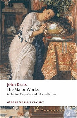 John Keats: The Major Works by Keats, John