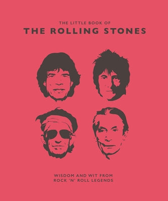 Little Book of the Rolling Stones: Wisdom and Wit from Rock 'n' Roll Legends by Croft, Richard