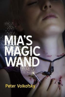 Mia's Magic Wand, Volume 1 by Volkofsky, Peter