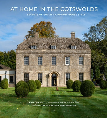 At Home in the Cotswolds: Secrets of English Country House Style by Campbell, Katy