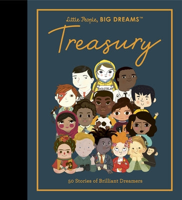 Little People, Big Dreams: Treasury: 50 Stories from Brilliant Dreamers by Sanchez Vegara, Maria Isabel