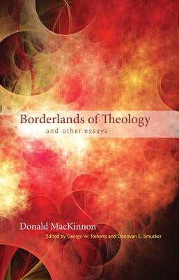 Borderlands of Theology by MacKinnon, Donald