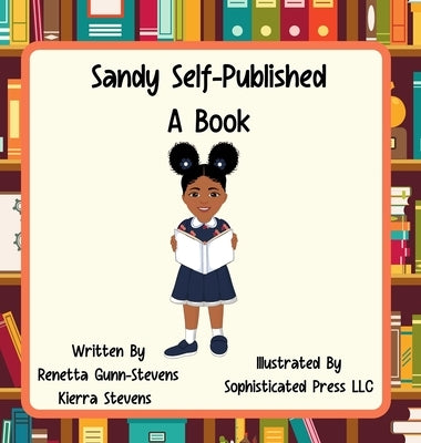 Sandy Self Published a Book by Gunn-Stevens, Renetta