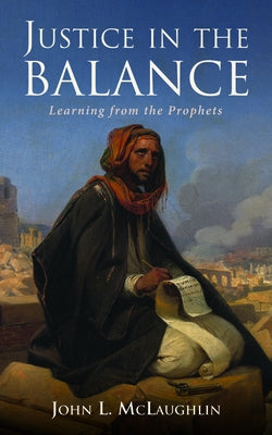 Justice in the Balance by McLaughlin, John