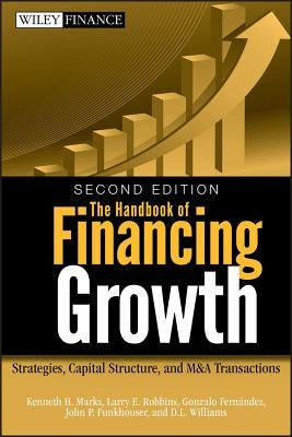 Financing Growth 2e by Marks, Kenneth H.