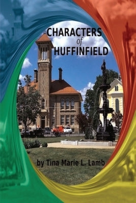 Characters of Huffinfield by Lamb, Tina Marie L.
