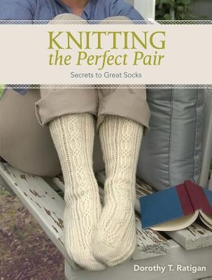 Knitting the Perfect Pair by Ratigan, Dorothy T.