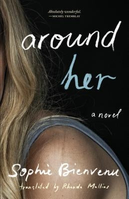 Around Her by Bienvenu, Sophie
