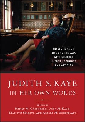 Judith S. Kaye in Her Own Words by Kaye, Judith S.