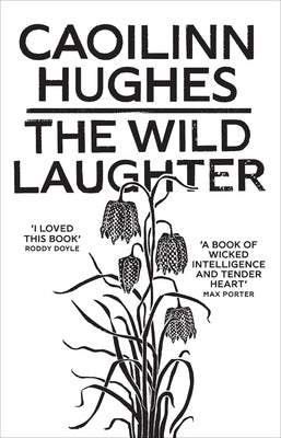 The Wild Laughter by Hughes, Caoilinn