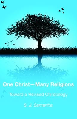 One Christ-Many Religions by Samartha, S. J.