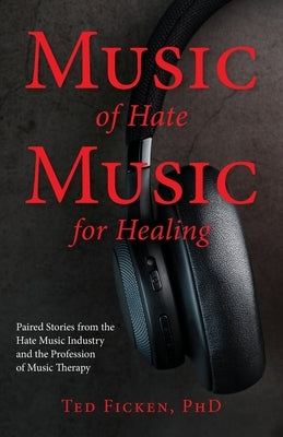 Music of Hate, Music For Healing by Ficken, Ted