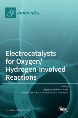 Electrocatalysts for Oxygen/Hydrogen-Involved Reactions by Guan, Jingqi