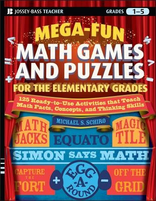 Mega-Fun Math Games Elementary by Schiro, Michael S.