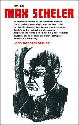 Max Scheler 1874-1928: An Intellectual Portrait by Staude, John Raphael