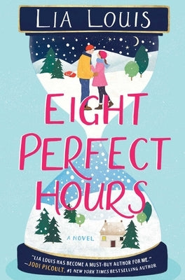 Eight Perfect Hours by Louis, Lia