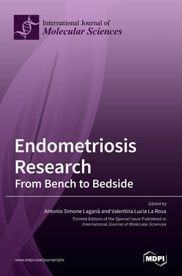 Endometriosis Research: From Bench to Bedside by Lagana, Antonio Simone