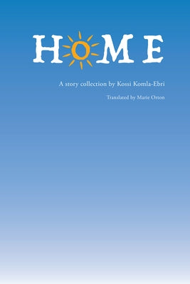 Home by Komla-Ebri, Kossi Amekowoyoa