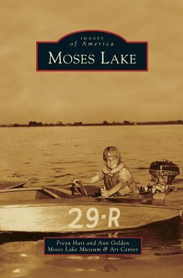 Moses Lake by Hart, Freya