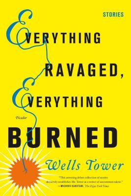 Everything Ravaged, Everything Burned by Tower, Wells