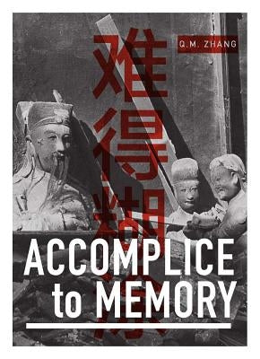 Accomplice to Memory by Zhang, Q. M.