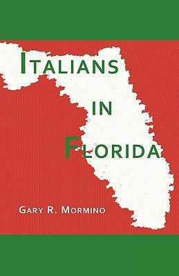 Italians in Florida by Mormino, Gary R.