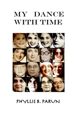 My Dance With Time by Parun, Phyllis