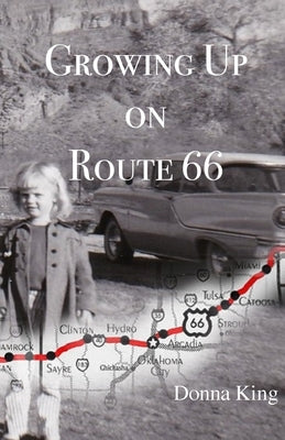 Growing Up on Route 66 by King, Donna