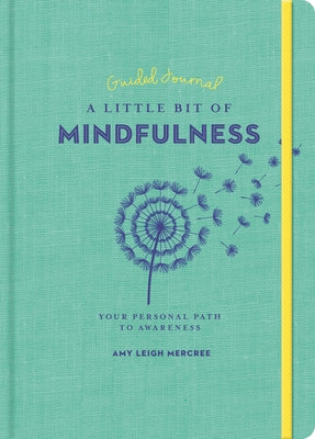 A Little Bit of Mindfulness Guided Journal, Volume 26: Your Personal Path to Awareness by Mercree, Amy Leigh