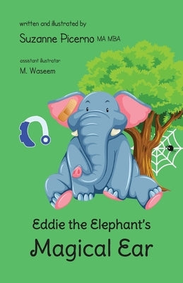 Eddie the Elephant's Magical Ear by Picerno, Suzanne
