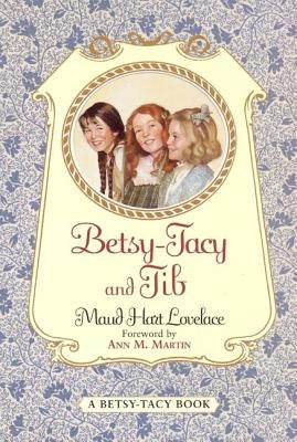 Betsy-Tacy and Tib by Lovelace, Maud Hart