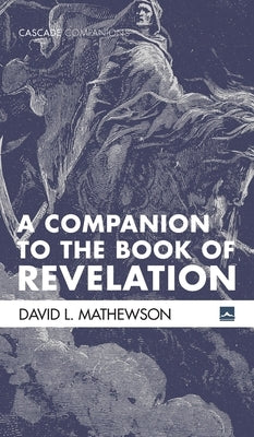 A Companion to the Book of Revelation by Mathewson, David L.