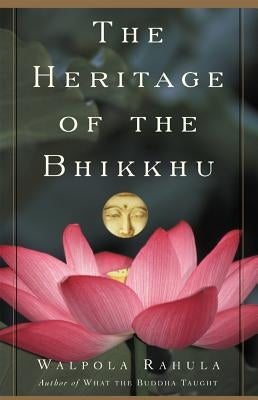 The Heritage of the Bhikkhu: The Buddhist Tradition of Service by Rahula, Walpola