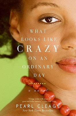 What Looks Like Crazy on an Ordinary Day by Cleage, Pearl