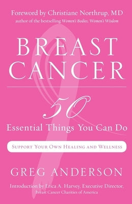 Breast Cancer: 50 Essential Things to Do by Anderson, Greg