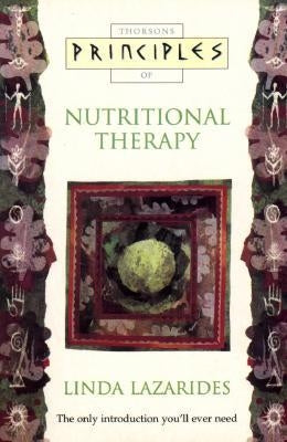 Nutritional Therapy: The Only Introduction You'll Ever Need (Principles Of) by Lazarides, Linda