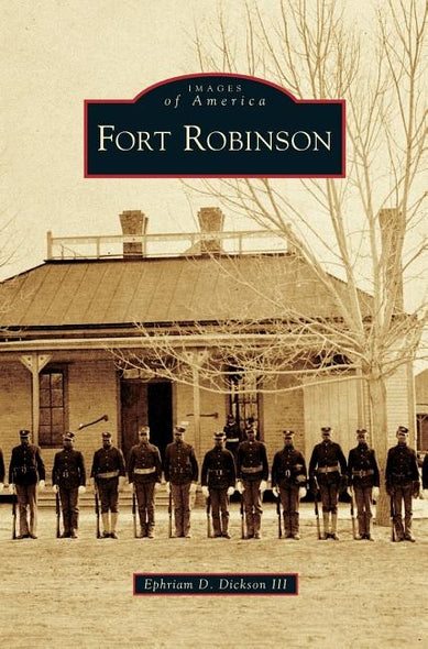 Fort Robinson by Dickson, Ephriam D., III