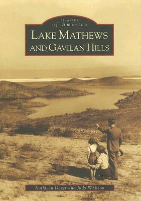Lake Mathews and Gavilan Hills by Dever, Kathleen