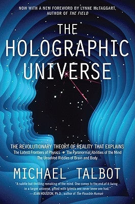The Holographic Universe: The Revolutionary Theory of Reality by Talbot, Michael